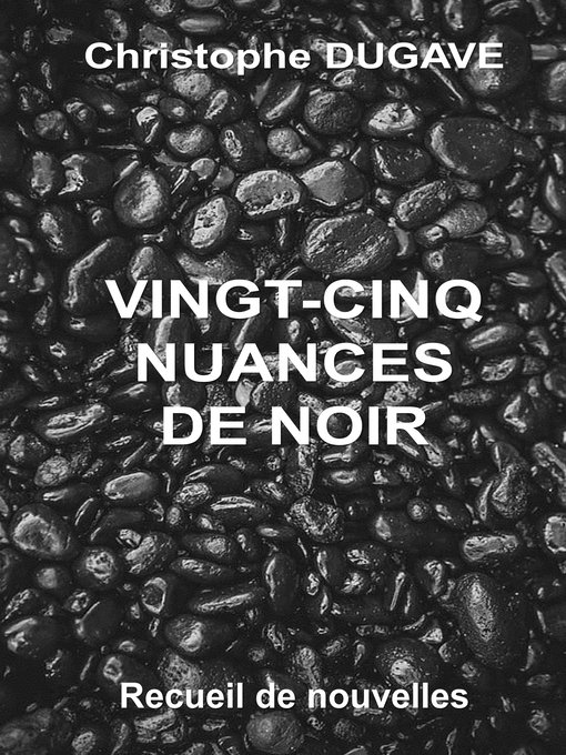 Title details for Vingt-cinq Nuances de noir by Christophe DUGAVE - Wait list